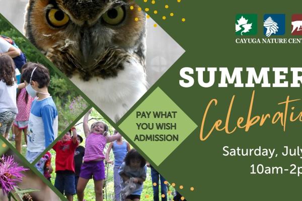 Cayuga Nature Center Summer Celebration, July 1 2023 10am-2pm