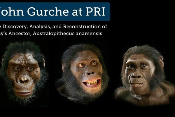John Gurche at PRI - The Discovery, Analysis, and Reconstruction of Lucy’s Ancestor, Australopithecus anamensis with John Gurche