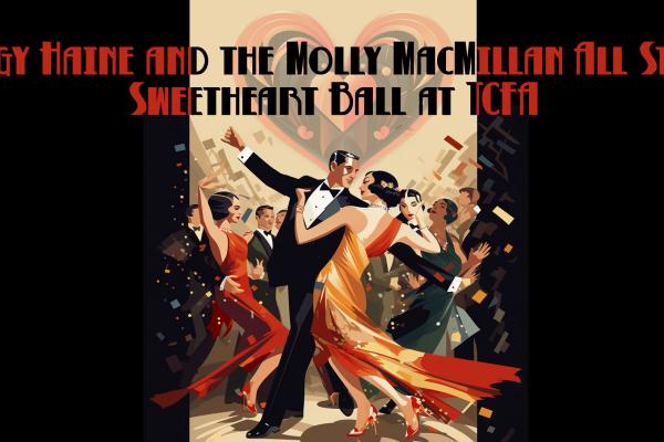 Sweetheart ball featuring Peggy Haine & the Molly MacMillan all stars 