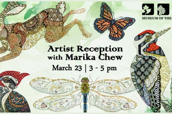 Image of various artworks by Marika Chew. Text in the center notes it is an artist reception on March 23rd from 3pm to 5pm