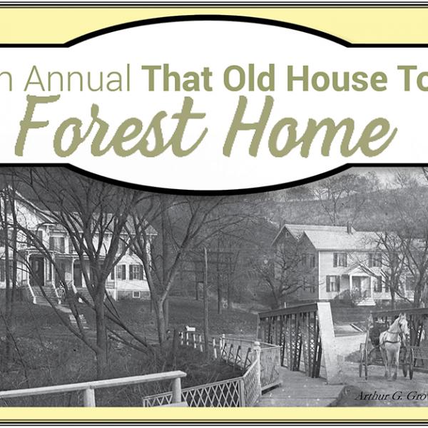 Historic Ithaca's That Old House Tour of Forest Home