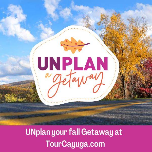 Unplan Your Getaway - Cayuga County Office of Tourism