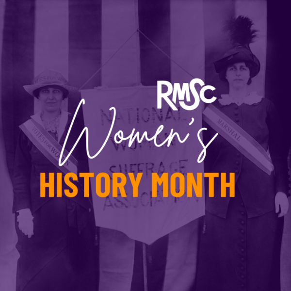 RMSC logo with writing "Women's History Month" over a purple tinted photograph of suffragists.